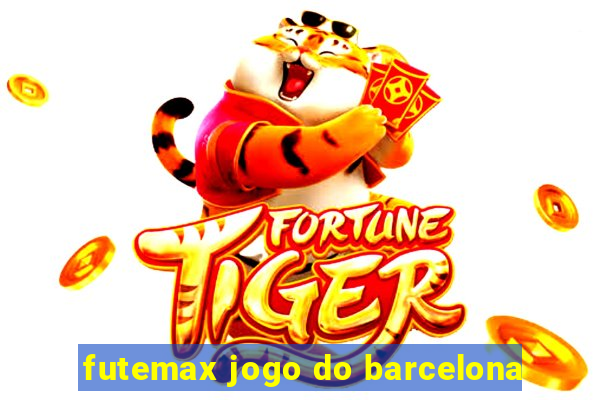 futemax jogo do barcelona